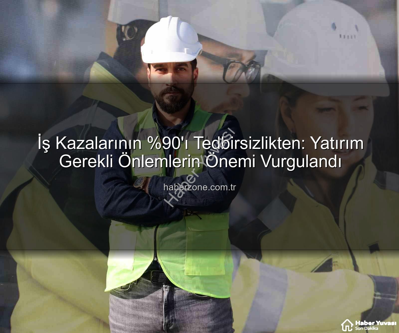 iş kazaları - İş Kazalarının 'ı Tedbirsizlikten: Türkiye'de İş Güvenliği Yatırım mı, Masraf mı?