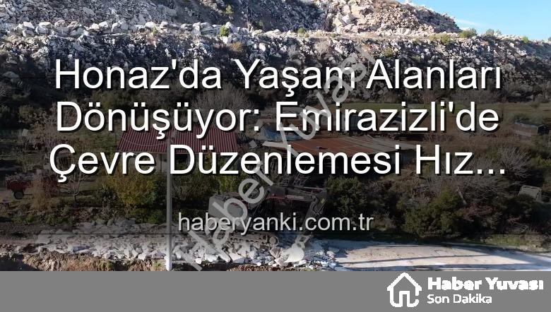 çevre düzenlemesi - Honaz'da Çevre Düzenlemesi Hızlandı: Başkan Kepenek'ten Emirazizli Mahallesi'ne Estetik Dokunuşlar