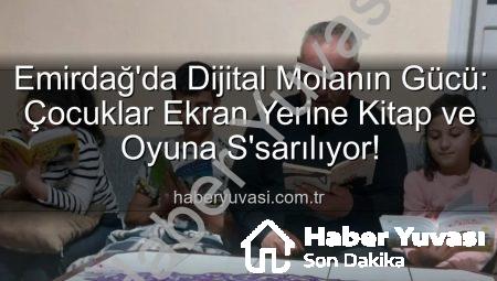 Emirdağ’da Dijital Molanın Gücü: Çocuklar Ekran Yerine Kitap ve Oyuna S’sarılıyor!