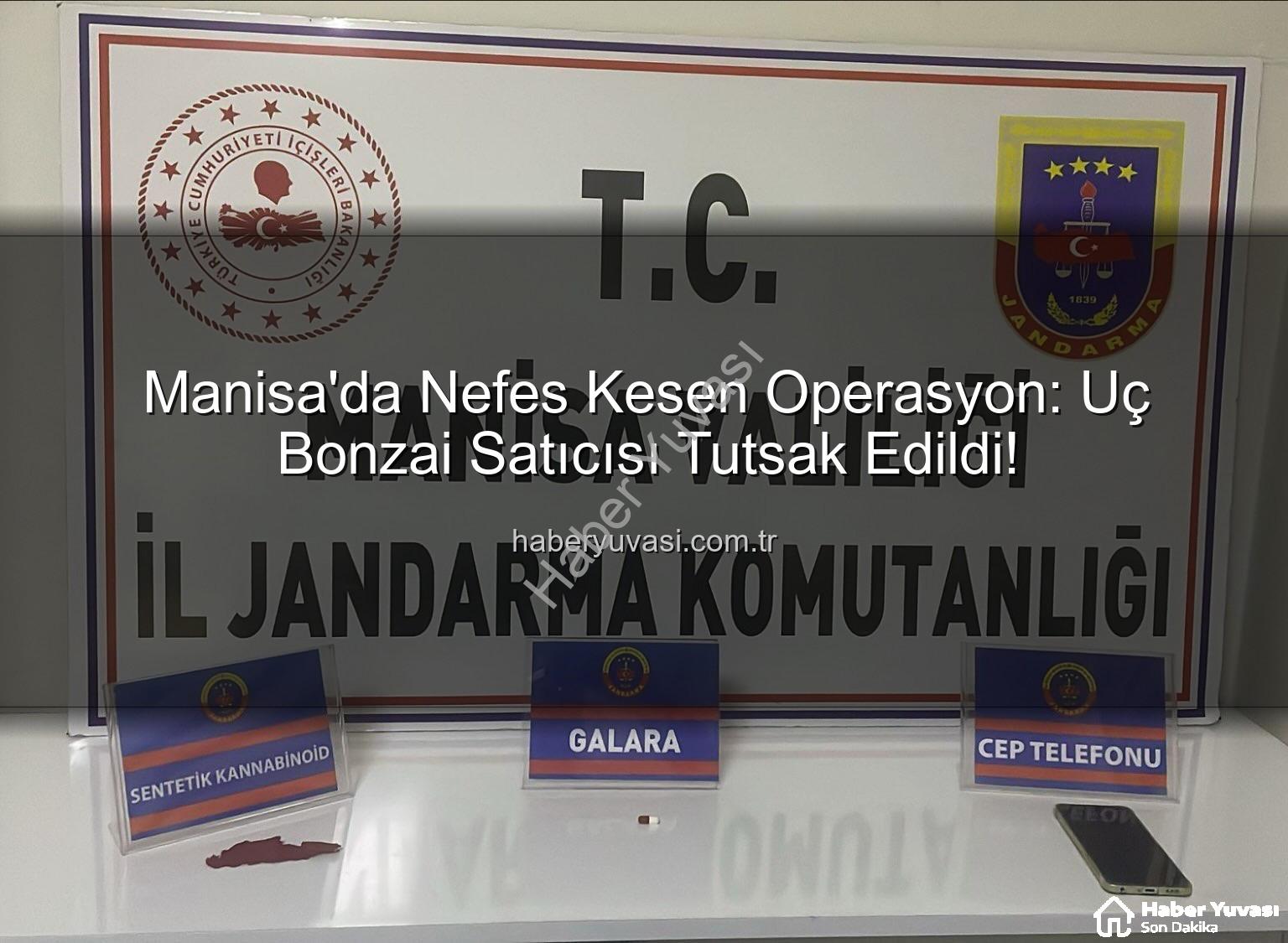uç bonzai - Manisa'da Nefes Kesen Operasyon: Uç Bonzai Satıcısı Tutsak Edildi!