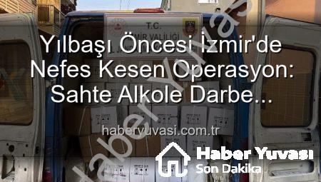 Yılbaşı Öncesi İzmir’de Nefes Kesen Operasyon: Sahte Alkole Darbe Vuruldu, Milyonluk Etil Alkol Ele Geçirildi
