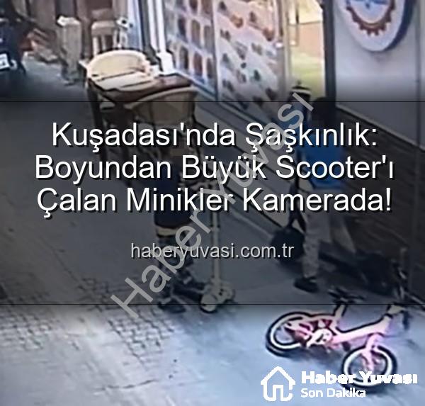 scooter hırsızlığı - Kuşadası'nda Şaşkınlık: Boyundan Büyük Scooter'ı Çalan Minikler Kamerada!