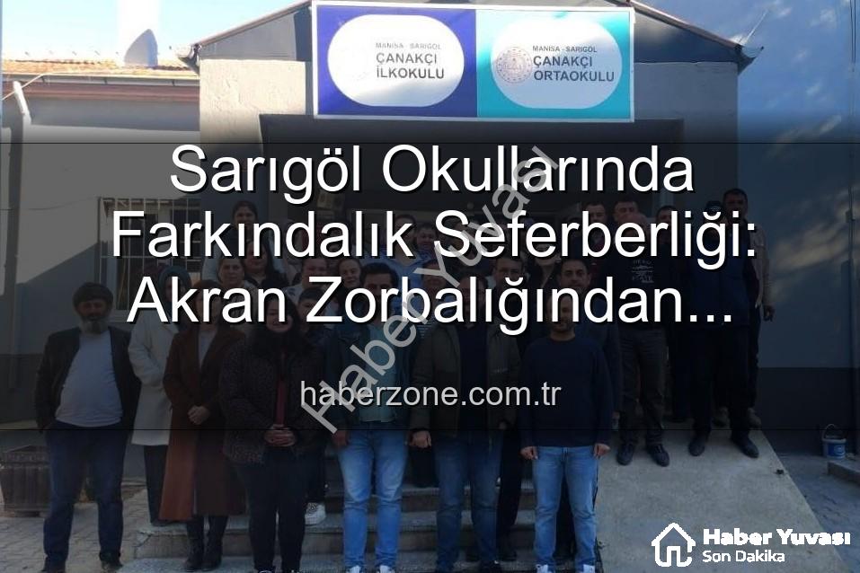 Sarıgöl okullarında farkındalık - Sarıgöl Okullarında Farkındalık Artıyor: Akran Zorbalığından Verimli Ders Çalışmaya Kapsamlı Eğitimler