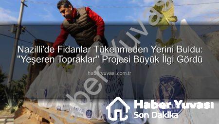 Nazilli’de Fidanlar Tükenmeden Yerini Buldu: “Yeşeren Topraklar” Projesi Büyük İlgi Gördü