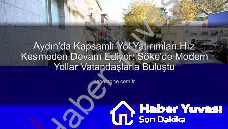 Aydın’da Yol Devrimi Başladı: Büyükşehir’den Kapsamlı Altyapı Hamlesi