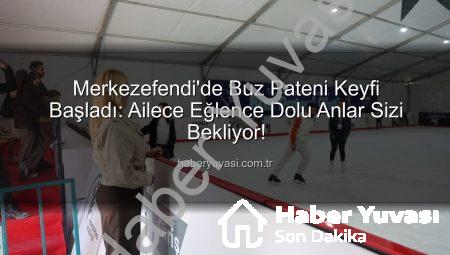 Merkezefendi’de Buz Pateni Keyfi Başladı: Ailece Eğlence Dolu Anlar Sizi Bekliyor!