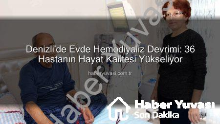 Denizli’de Evde Hemodiyaliz Devrimi: 36 Hastanın Hayat Kalitesi Yükseliyor