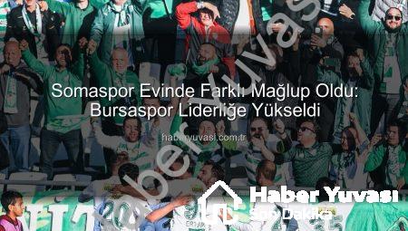 Somaspor Evinde Farklı Mağlup Oldu: Bursaspor Liderliğe Yükseldi