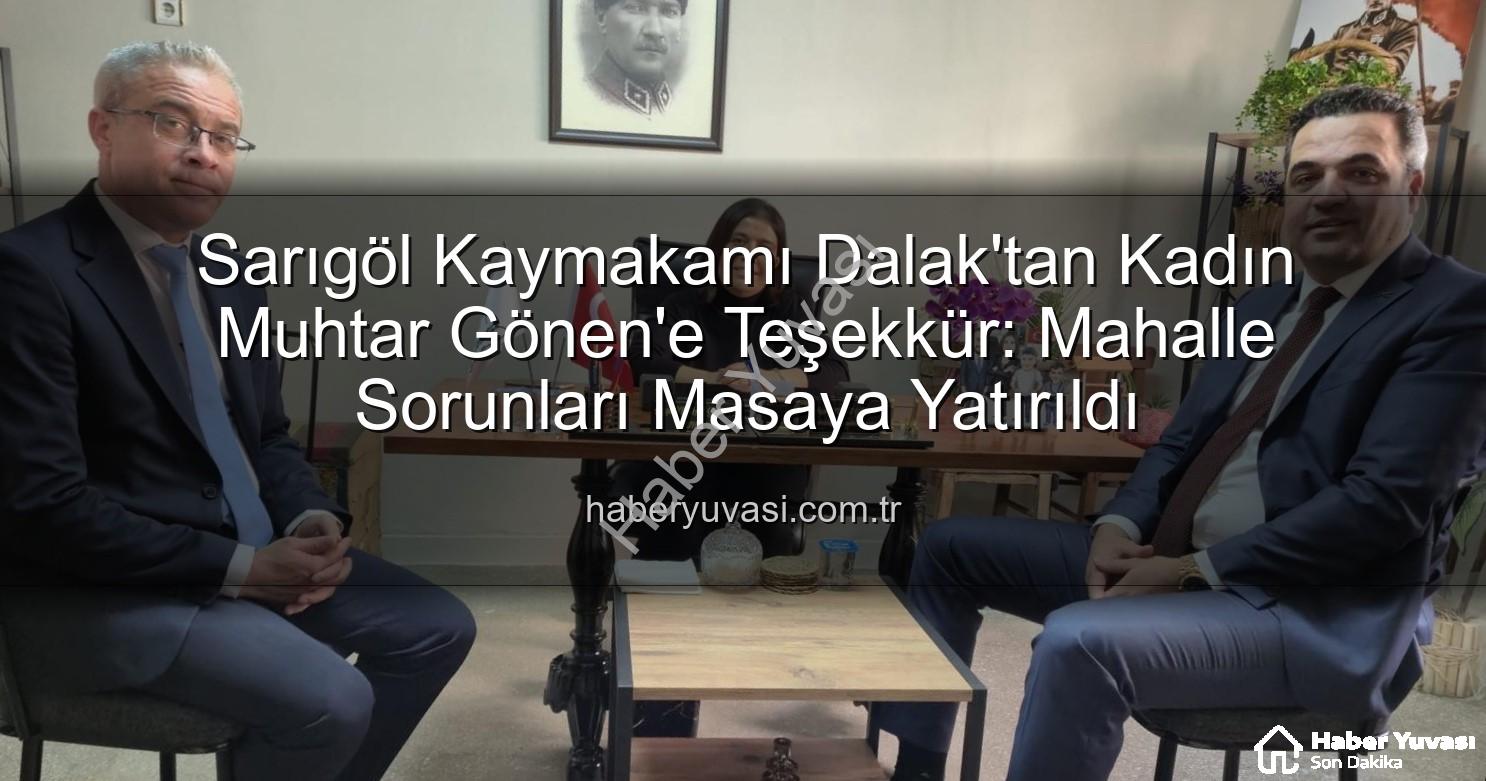 kadın muhtar - Sarıgöl Kaymakamı Dalak'tan Kadın Muhtar Gönen'e Teşekkür: Mahalle Sorunları Masaya Yatırıldı