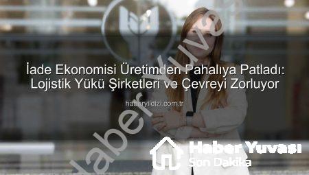 İade Ekonomisi Üretimden Pahalıya Patladı: Lojistik Yükü Şirketleri ve Çevreyi Zorluyor