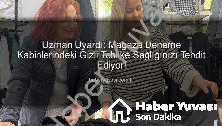 Uzman Uyardı: Mağaza Deneme Kabinlerindeki Gizli Tehlike Sağlığınızı Tehdit Ediyor!