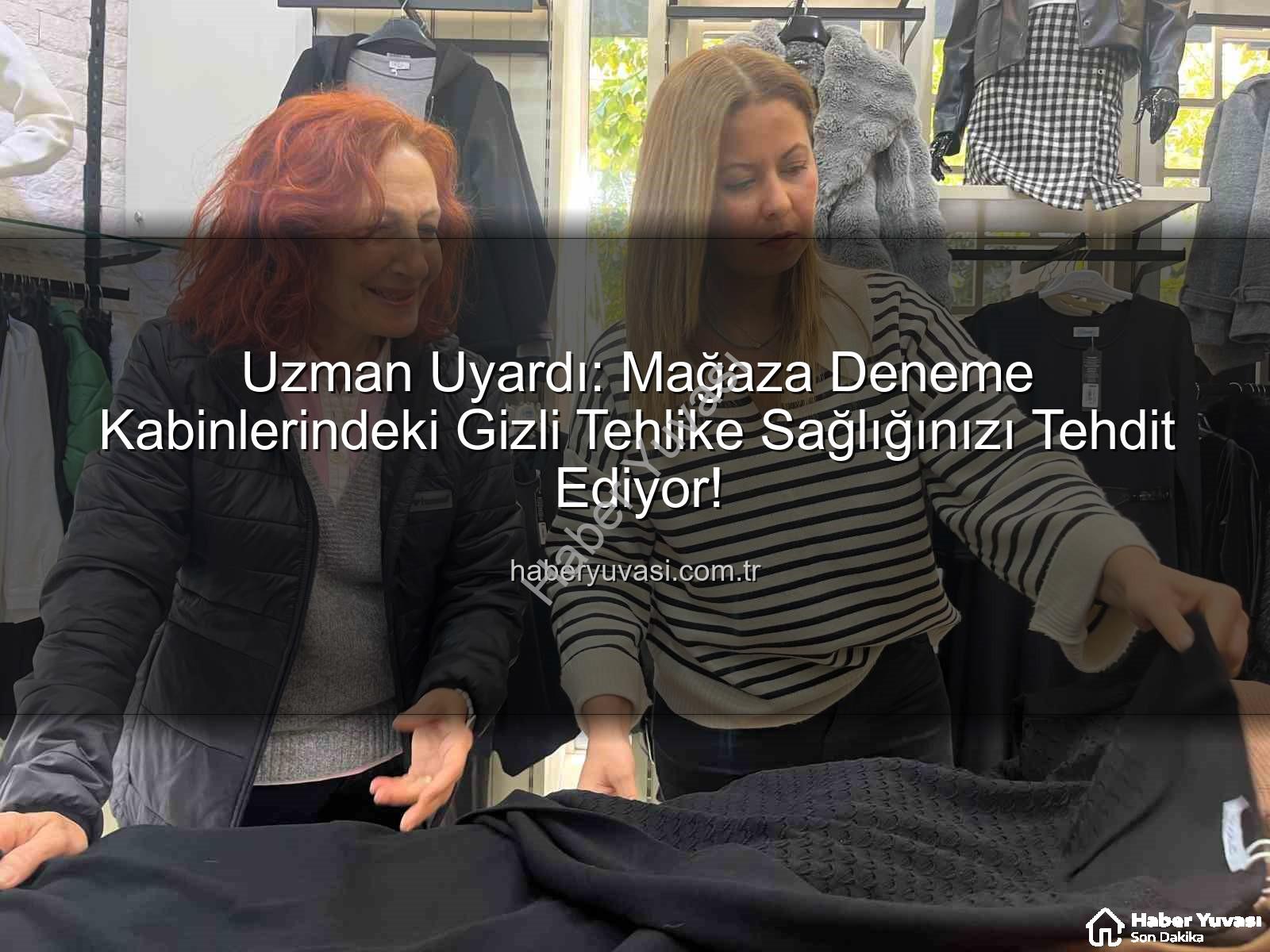 mağaza deneme kabinleri - Uzman Uyardı: Mağaza Deneme Kabinlerindeki Gizli Tehlike Sağlığınızı Tehdit Ediyor!