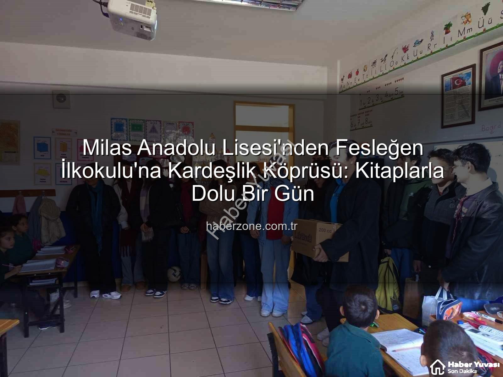 kitap desteği - Milas Anadolu Lisesi'nden Fesleğen İlkokulu'na Kardeş Okul Hareketi: Kitaplar Kalplere Ulaştı