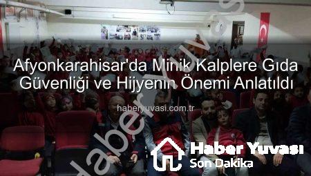 Afyonkarahisar’da Minik Kalplere Gıda Güvenliği ve Hijyenin Önemi Anlatıldı