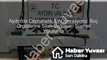 Aydın’da Cephanelik Ev Operasyonu: Suç Örgütlerine Silah Sağlayan Şüpheli Yakalandı