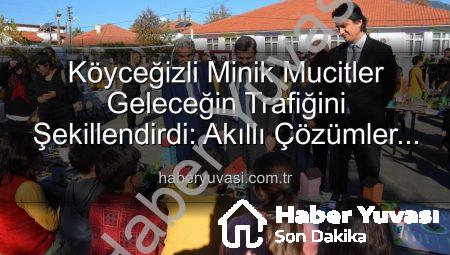 Köyceğizli Minik Mucitler Geleceğin Trafiğini Şekillendirdi: Akıllı Çözümler Sergisi Büyük İlgi Gördü