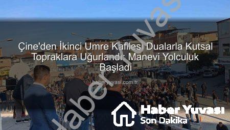 Çine’den İkinci Umre Kafilesi Dualarla Kutsal Topraklara Uğurlandı: Manevi Yolculuk Başladı