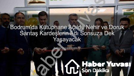 Bodrum’da Kütüphane Açıldı: Nehir ve Doruk Sarıtaş Kardeşlerin Adı Sonsuza Dek Yaşayacak