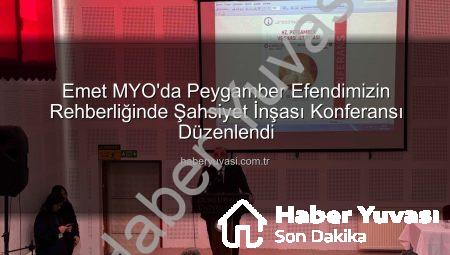 Emet MYO’da Peygamber Efendimizin Rehberliğinde Şahsiyet İnşası Konferansı Düzenlendi