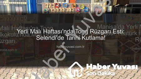 Yerli Malı Haftası’nda Togg Rüzgarı Esti: Selendi’de Tarihi Kutlama!