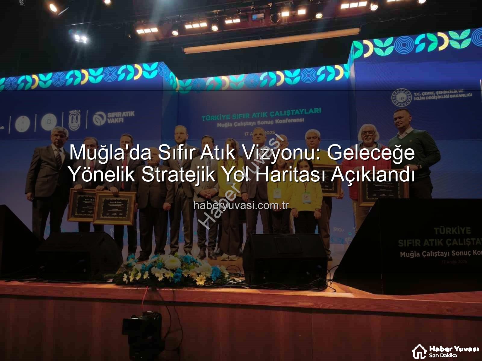 Muğla'da Sıfır Atık Vizyonu: Geleceğe Yönelik Stratejik Yol Haritası Açıklandı