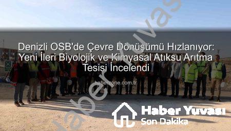 Denizli OSB’de Çevre Dostu Dönüşüm: Vali Coşkun Yeni Atıksu Arıtma Tesisini İnceledi
