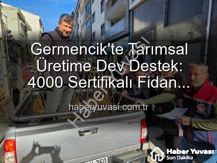 sertifikalı fidan - Germencik'te Tarımsal Üretime Dev Destek: 4000 Sertifikalı Fidan Çiftçilerle Buluştu