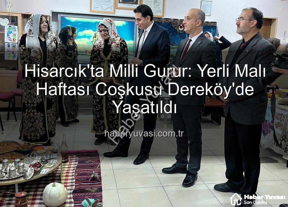 Yerli Malı Haftası - Hisarcık'ta Milli Gurur: Yerli Malı Haftası Coşkusu Dereköy'de Yaşatıldı