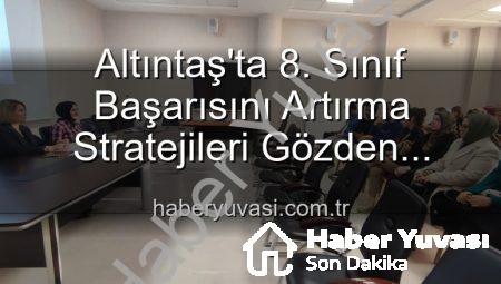 Altıntaş’ta 8. Sınıf Başarısını Artırma Stratejileri Gözden Geçirildi: Eğitimde Yeni Adımlar