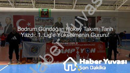 Bodrum Gündoğan Hokey Takımı Tarih Yazdı: 1. Lig’e Yükselmenin Gururu!