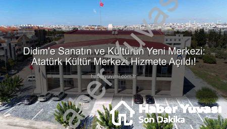 Didim’e Sanatın ve Kültürün Yeni Merkezi: Atatürk Kültür Merkezi Hizmete Açıldı!