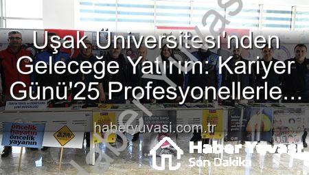 Uşak Üniversitesi’nden Geleceğe Yatırım: Kariyer Günü’25 Profesyonellerle Öğrencileri Buluşturdu