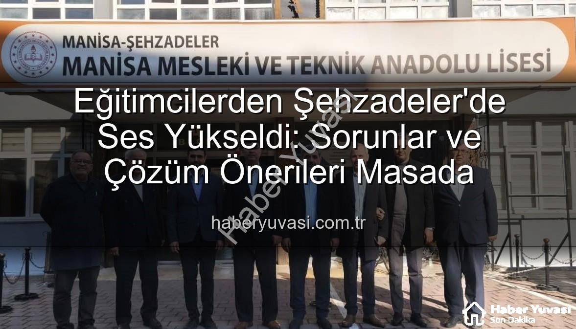 eğitimciler - Eğitimcilerden Şehzadeler'de Ses Yükseldi: Sorunlar ve Çözüm Önerileri Masada