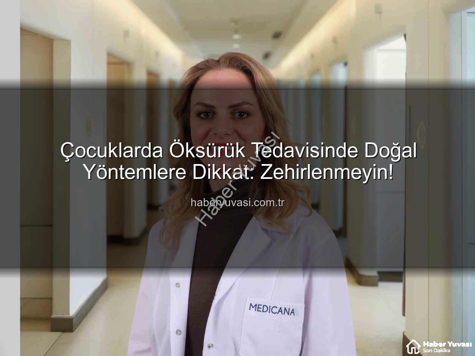 çocuklarda öksürük tedavisi - Çocuklarda Öksürük Tedavisinde Doğal Yöntemlere Dikkat: Zehirlenmeyin!