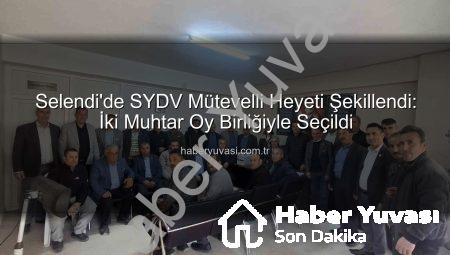 Selendi’de SYDV Mütevelli Heyeti Şekillendi: İki Muhtar Oy Birliğiyle Seçildi