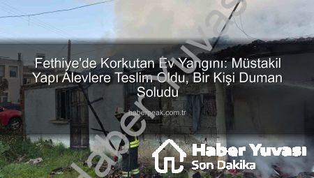 Fethiye’de Korkutan Ev Yangını: Bir Kişi Dumanlardan Etkilendi, Ekipler Hızla Müdahale Etti