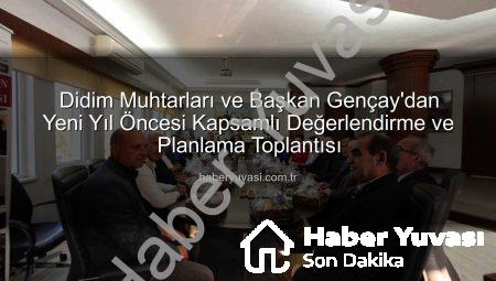 Didim Muhtarları ve Başkan Gençay’dan Yeni Yıl Öncesi Kapsamlı Değerlendirme ve Planlama Toplantısı