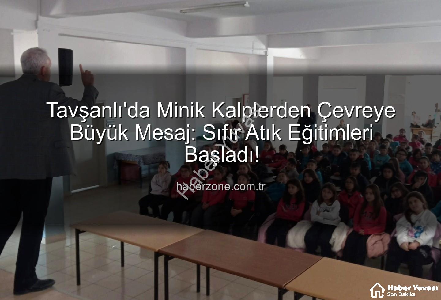 çevre eğitimi - Tavşanlı Miniklerine Çevre Bilinci Aşılandı: Sıfır Atık Eğitimleri Başladı!