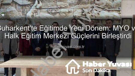 Buharkent’te Eğitimde Yeni Dönem: MYO ve Halk Eğitim Merkezi Güçlerini Birleştirdi