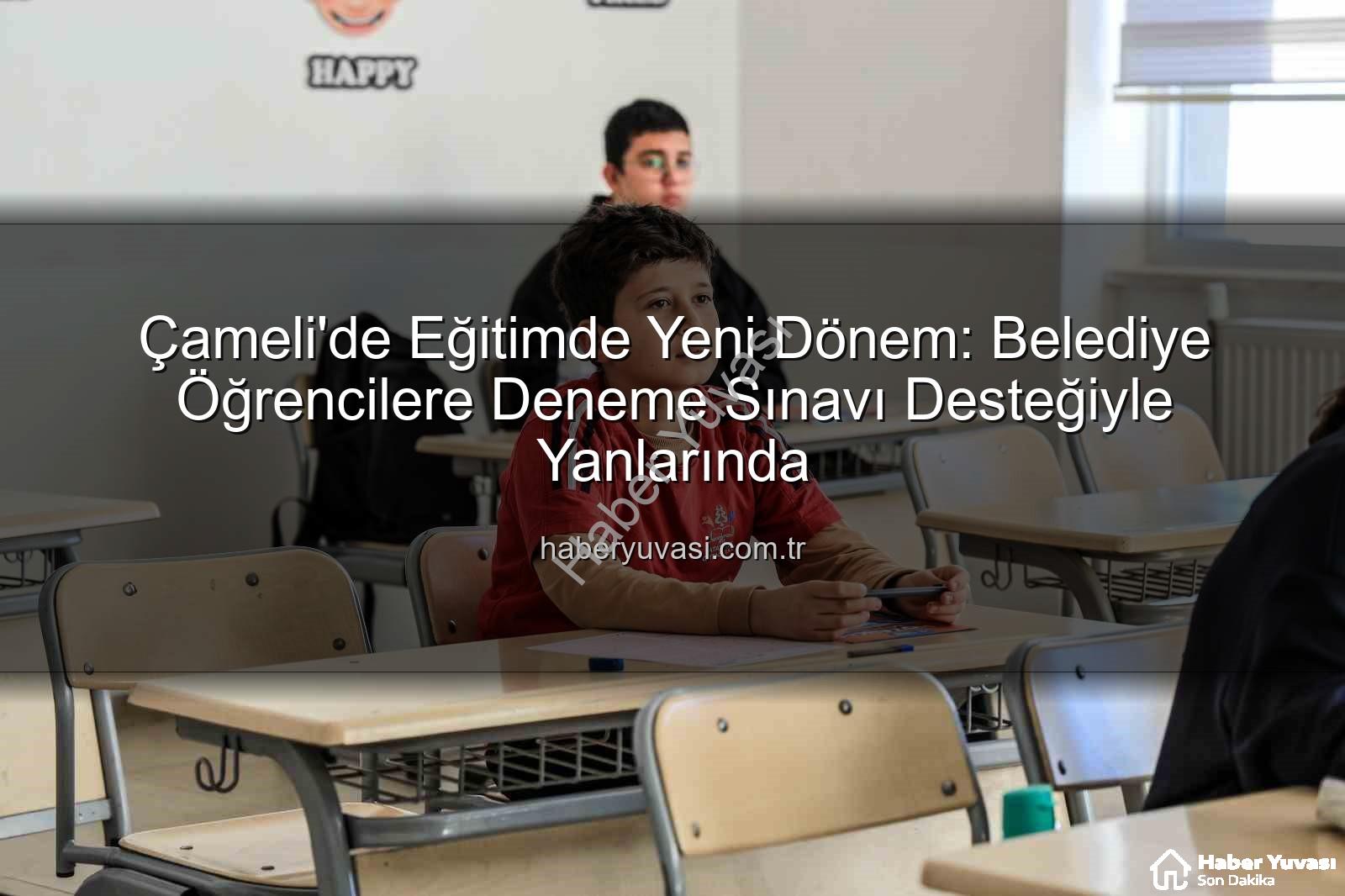 deneme sınavı desteği - Çameli'de Eğitimde Yeni Dönem: Belediye Öğrencilere Deneme Sınavı Desteğiyle Yanlarında