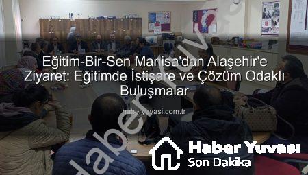 Eğitim-Bir-Sen Manisa’dan Alaşehir’e Ziyaret: Eğitimde İstişare ve Çözüm Odaklı Buluşmalar