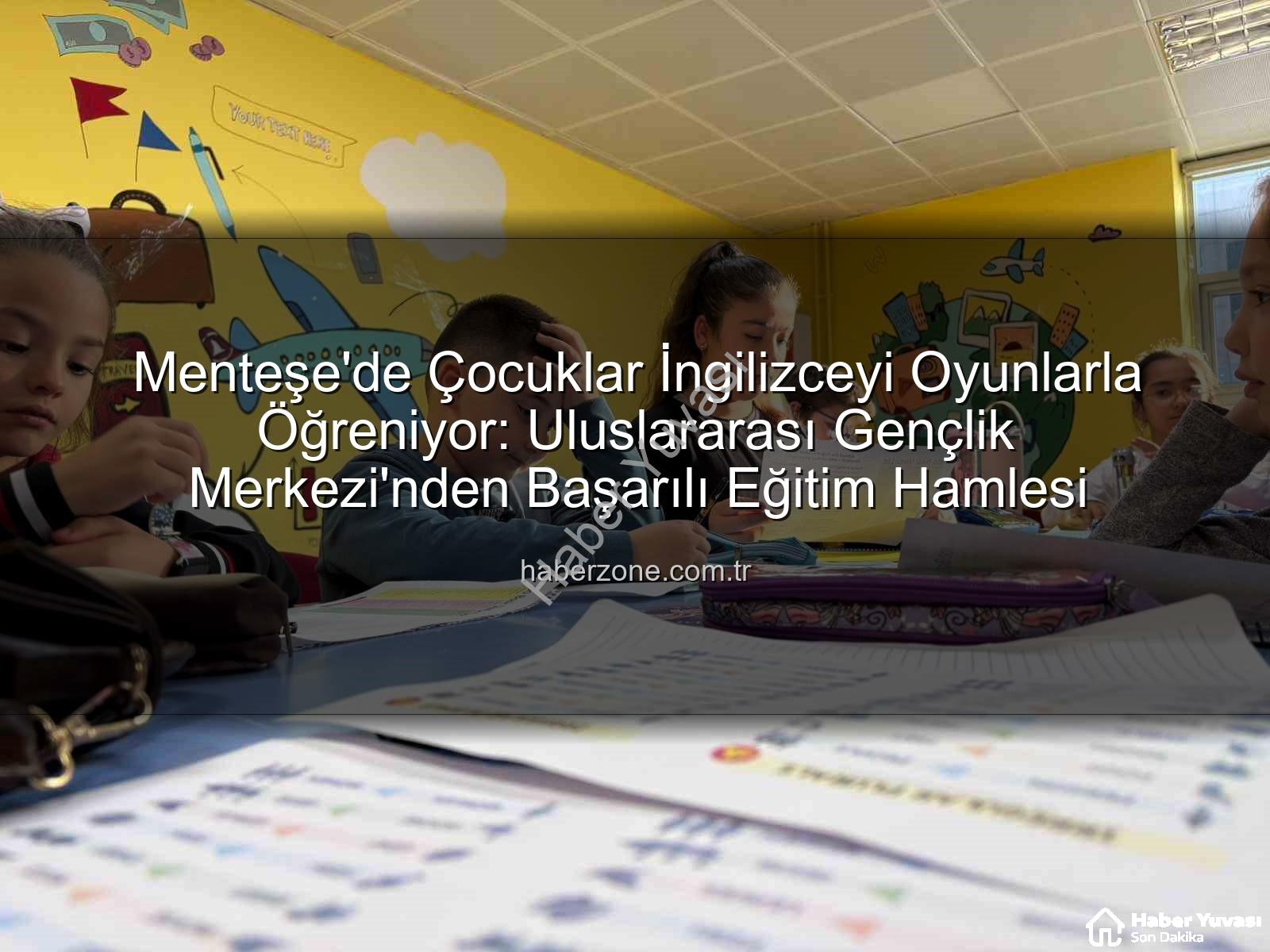 Menteşe İngilizce eğitimi - Menteşe'de İngilizce Keyfi: Çocuklar Eğlenerek Öğreniyor, Geleceğe Hazırlanıyor